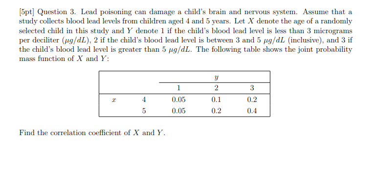 5pt Question 3 Lead Poisoning Can Damage A Child S Brain And Nervous System Assume That A Study Collects Blood Lead 1