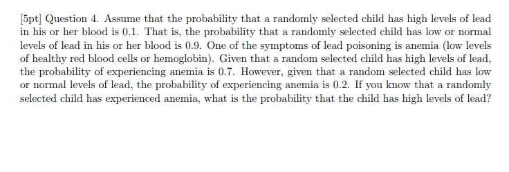 5pt Question 4 Assume That The Probability That A Randomly Selected Child Has High Levels Of Lead In His Or Her Blood 1