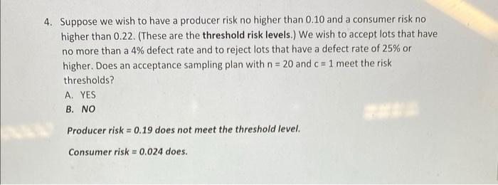 4 Suppose We Wish To Have A Producer Risk No Higher Than 0 10 And A Consumer Risk No Higher Than 0 22 These Are The T 1