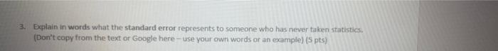 3 Explain In Words What The Standard Error Represents To Someone Who Has Never Taken Statistics Don T Copy From The T 1
