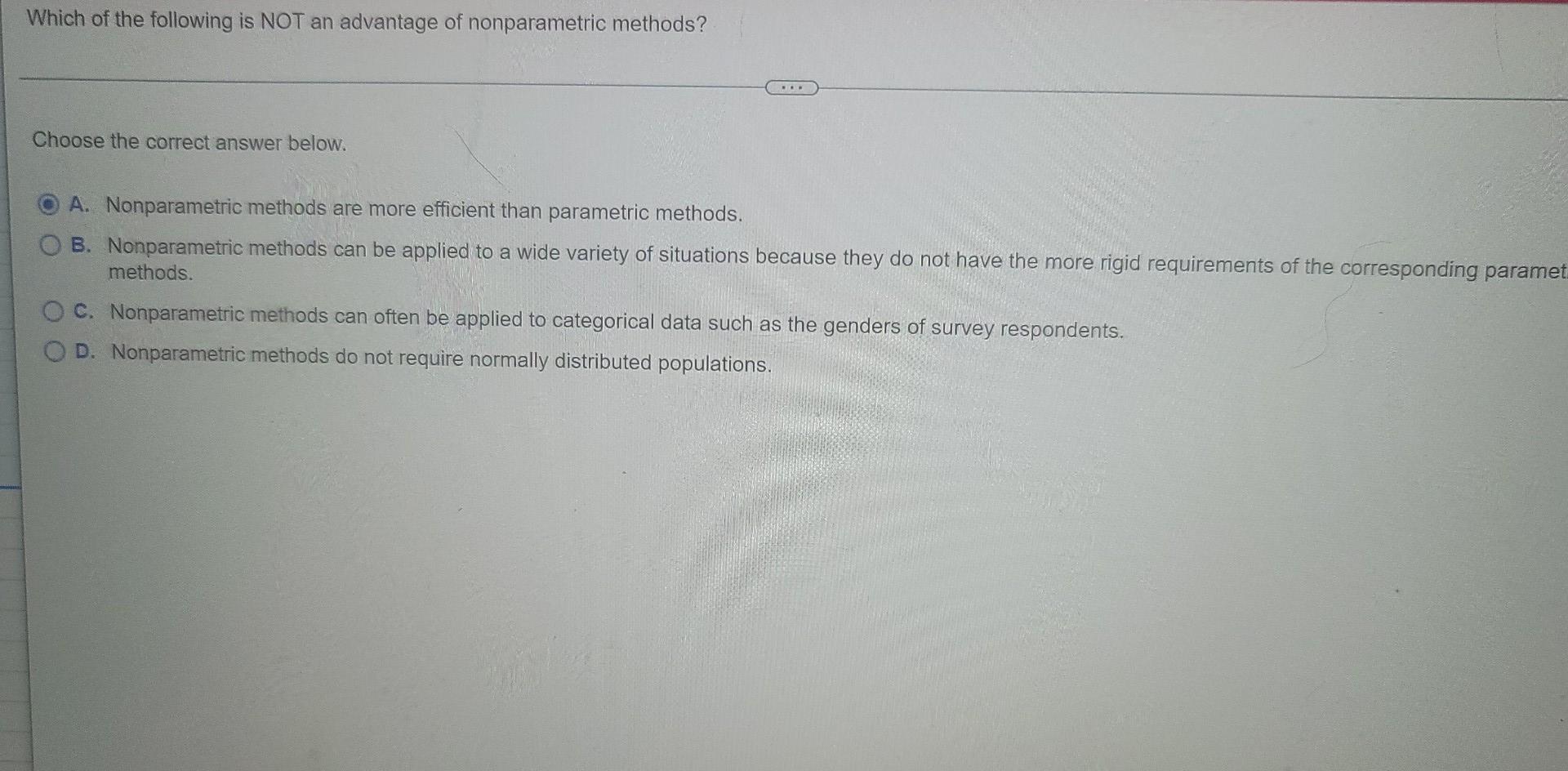 Which Of The Following Is Not An Advantage Of Nonparametric Methods Choose The Correct Answer Below A Nonparametric 1