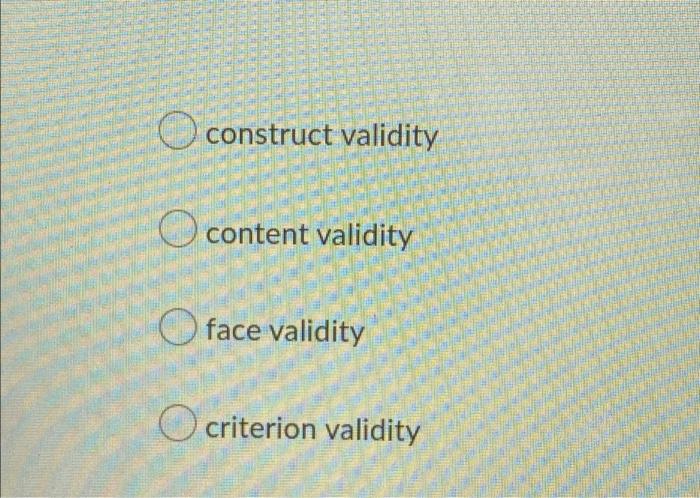 Read The Following Excerpt Based On What You Read What Type Of Validity Would Be Needed To Make Sure This Measure Actu 2