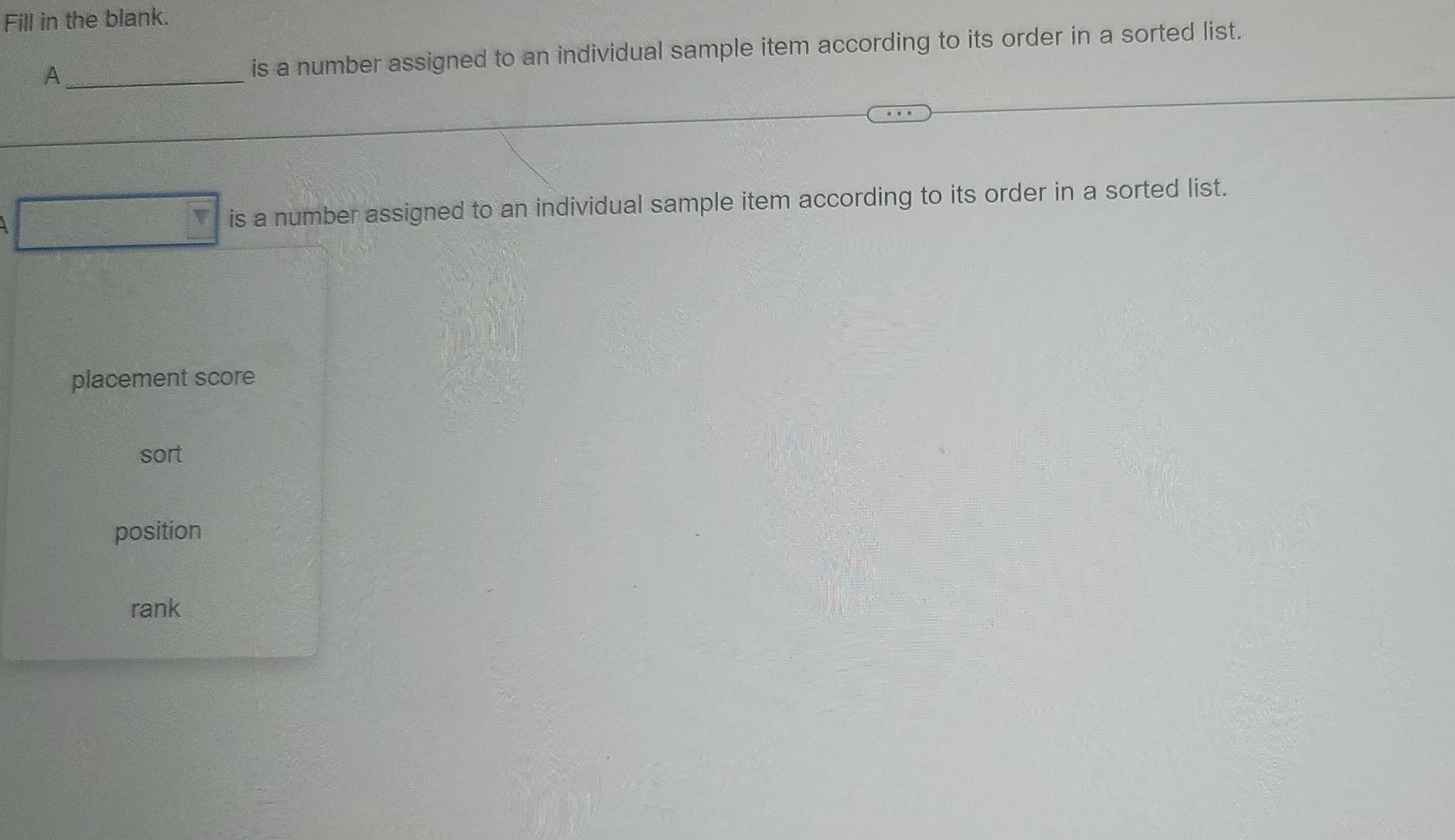 Fill In The Blank A Is A Number Assigned To An Individual Sample Item According To Its Order In A Sorted List Is A N 1