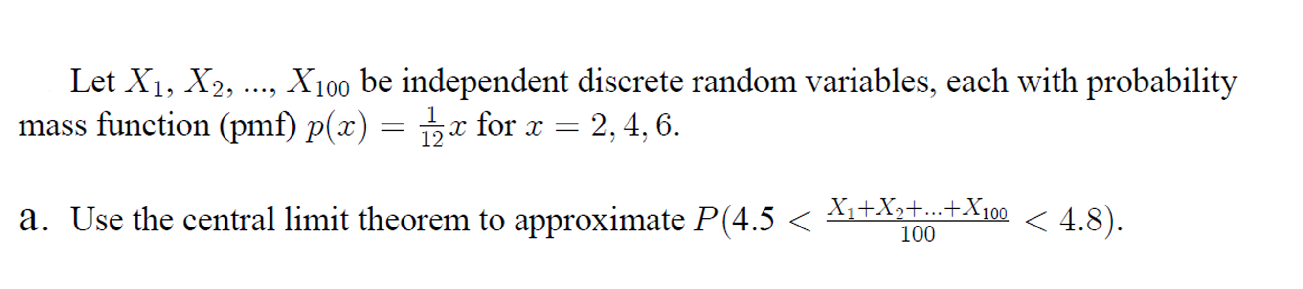 Let X1 X2 X 100 Be Independent Discrete Random Variables Each With Probability Mass Function Pmf P X 1 X Fo 1