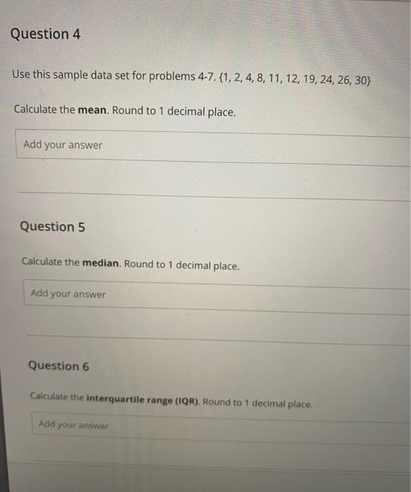 Question 4 Use This Sample Data Set For Problems 4 7 1 2 4 8 11 12 19 24 26 303 Calculate The Mean Round To 1