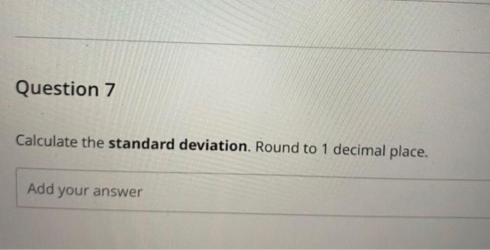Question 4 Use This Sample Data Set For Problems 4 7 1 2 4 8 11 12 19 24 26 303 Calculate The Mean Round To 2