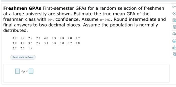 Freshmen Gpas First Semester Gpas For A Random Selection Of Freshmen At A Large University Are Shown Estimate The True 1