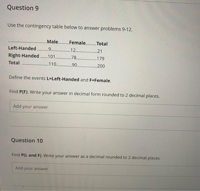 Question 9 Use The Contingency Table Below To Answer Problems 9 12 Left Handed Right Handed Total Male Female 1