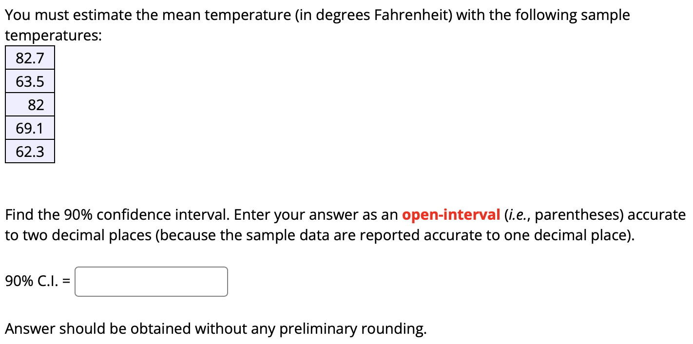 You Must Estimate The Mean Temperature In Degrees Fahrenheit With The Following Sample Temperatures 82 7 63 5 82 69 1 1