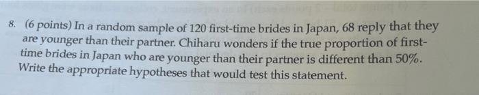 A 8 6 Points In A Random Sample Of 120 First Time Brides In Japan 68 Reply That They Are Younger Than Their Partner 1