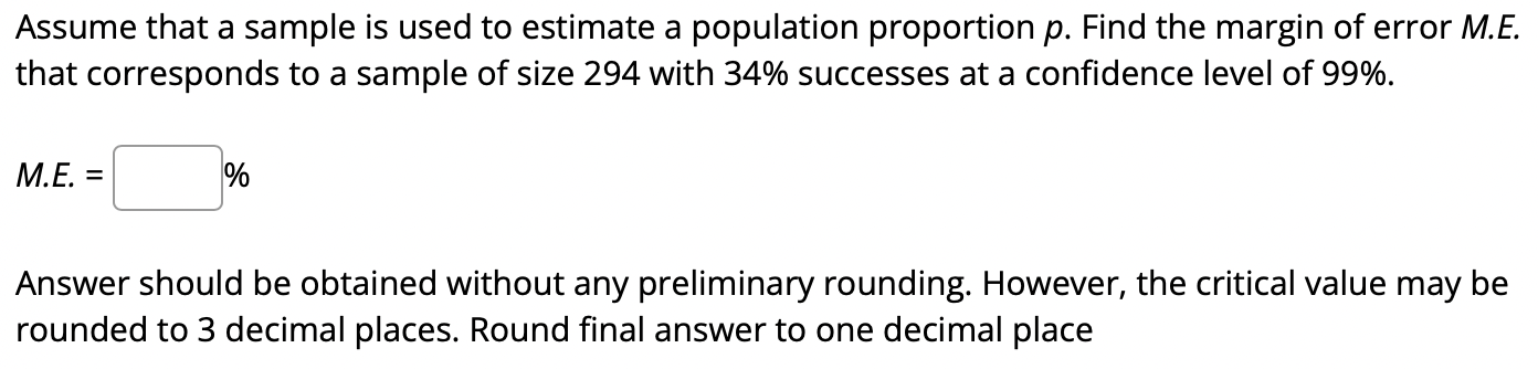 Assume That A Sample Is Used To Estimate A Population Proportion P Find The Margin Of Error M E That Corresponds To A 1