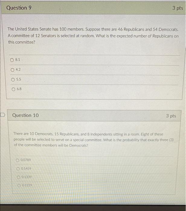 Question 9 3 Pts The United States Senate Has 100 Members Suppose There Are 46 Republicans And 54 Democrats A Committe 1