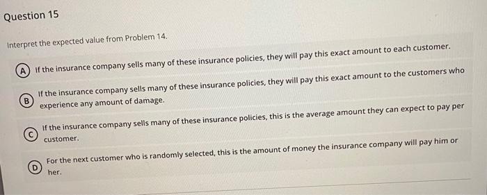 Question 14 An Insurance Company Offers A Car Insurance Policy That Pays A Set Amount Of Money Depending On The Level Of 3