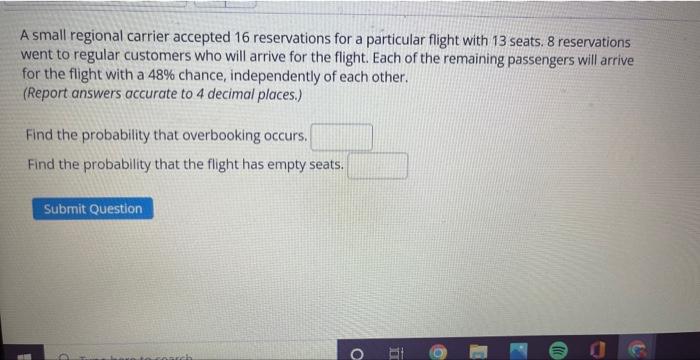 A Small Regional Carrier Accepted 16 Reservations For A Particular Flight With 13 Seats 8 Reservations Went To Regular 1