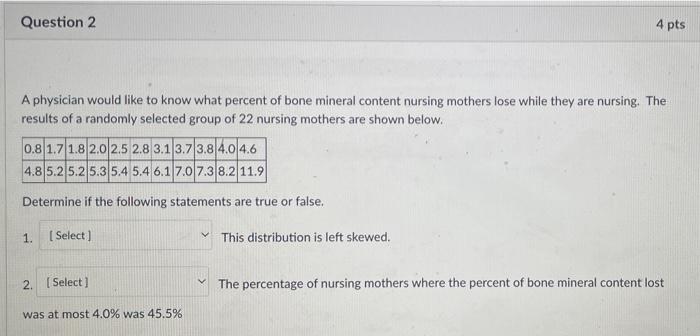 Question 2 4 Pts A Physician Would Like To Know What Percent Of Bone Mineral Content Nursing Mothers Lose While They Are 1