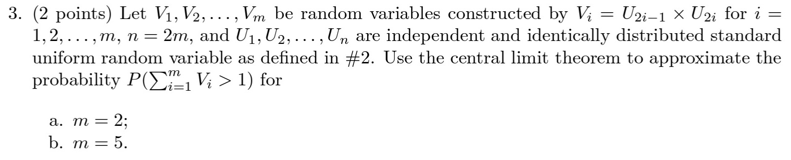3 2 Points Let V1 V2 Vm Be Random Variables Constructed By Vi U21 1 X U2i For I 1 2 M N 2m A 1