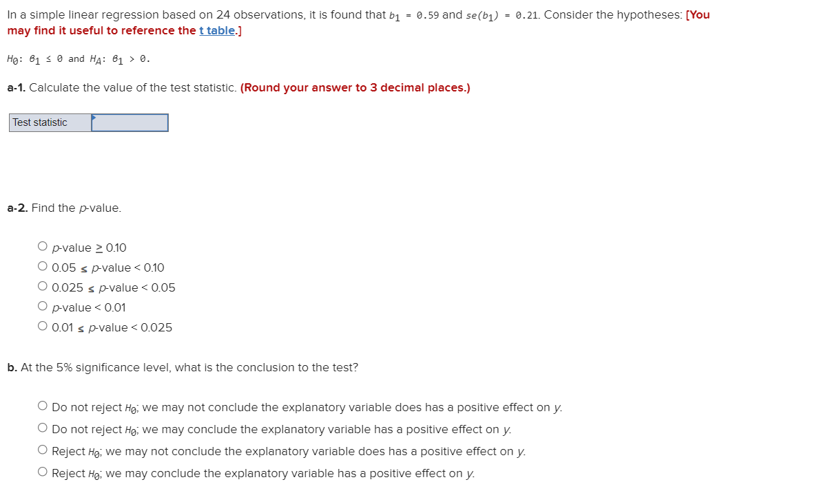 In A Simple Linear Regression Based On 24 Observations It Is Found That B1 0 59 And Se 61 0 21 Consider The Hypot 1