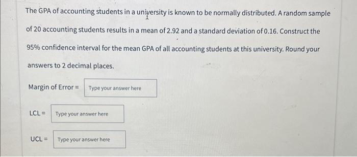 The Gpa Of Accounting Students In A Uniuersity Is Known To Be Normally Distributed A Random Sample Of 20 Accounting Stu 1