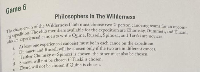 Game 6 Philosophers In The Wilderness The Chairperson Of The Wilderness Club Must Choose Two 2 Person Canoeing Teams For 1
