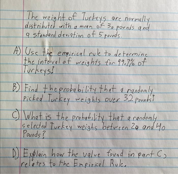 The Weight Of Turkeys Ore Normally Distributed With A Mean Of 3 Pounds And A Standard Deviation Of 5 Pounds A Use The 1