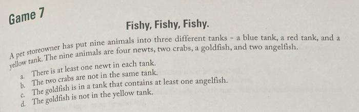 Game 7 Fishy Fishy Fishy A Pet Storeowner Has Put Nine Animals Into Three Different Tanks A Blue Tank A Red Tank 1