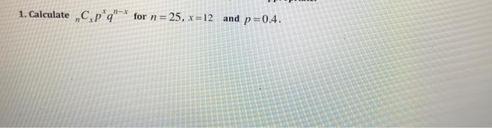 1 Calculate P Q X For N 25 X 12 And P 0 4 1