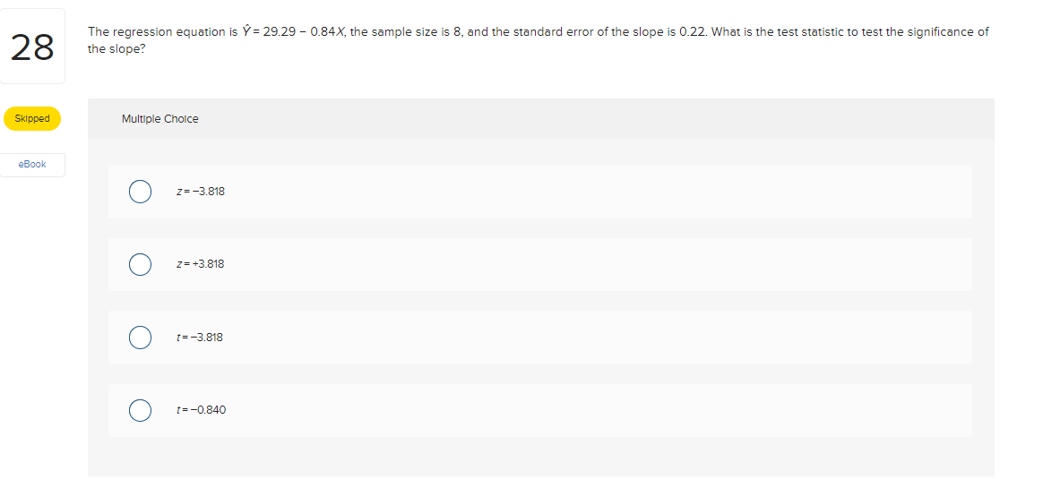 28 The Regression Equation Is Y 29 29 0 84x The Sample Size Is 8 And The Standard Error Of The Slope Is 0 22 What 1