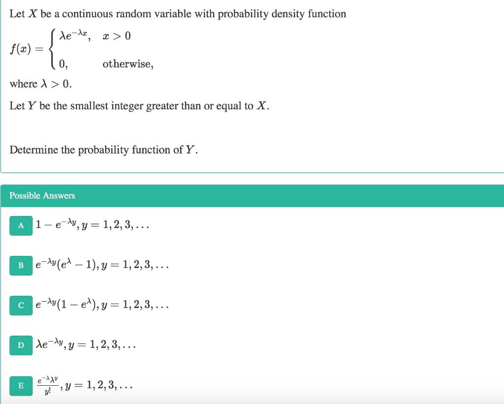 Let X Be A Continuous Random Variable With Probability Density Function Xe Do 0 F X 0 Otherwise Where 0 Let Y 1