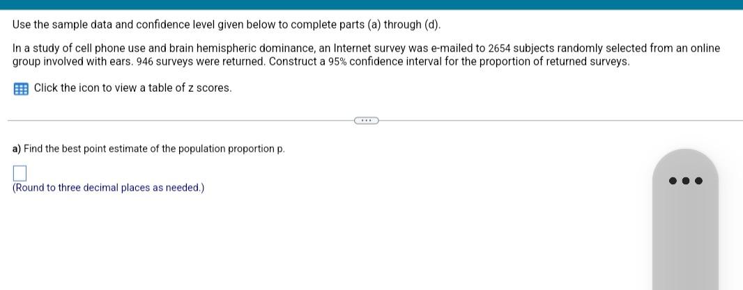 Use The Sample Data And Confidence Level Given Below To Complete Parts A Through D In A Study Of Cell Phone Use And 1