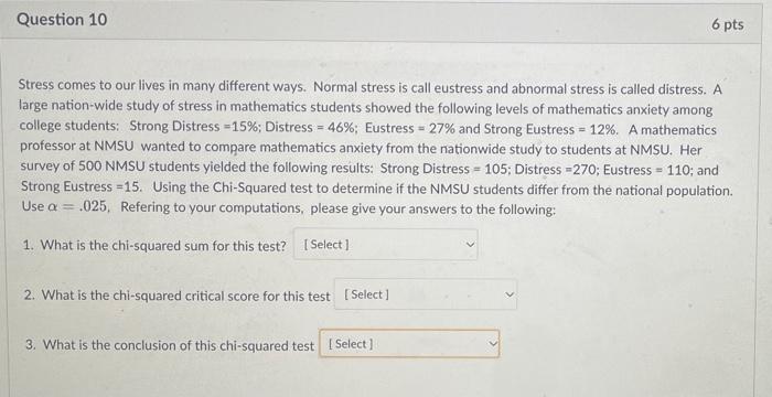 Question 10 6 Pts Stress Comes To Our Lives In Many Different Ways Normal Stress Is Call Eustress And Abnormal Stress I 1