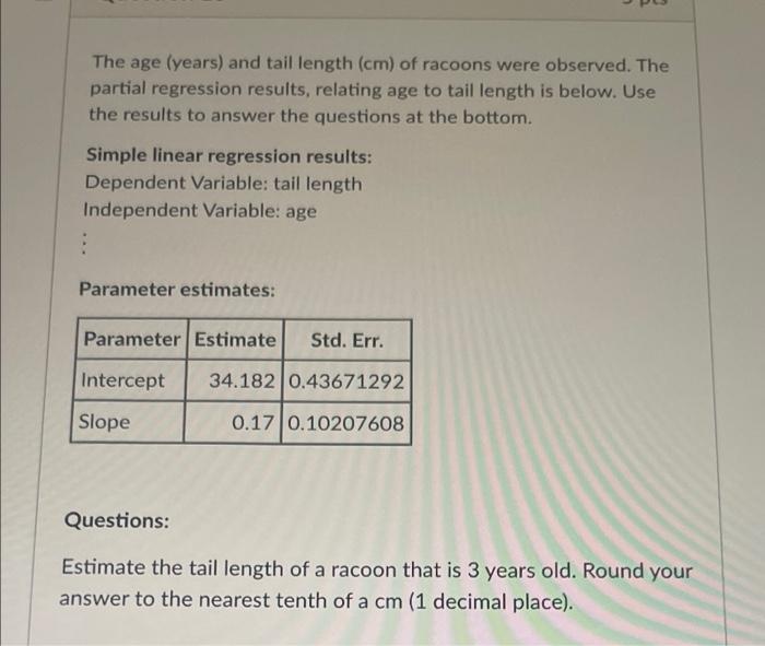 The Age Years And Tail Length Cm Of Racoons Were Observed The Partial Regression Results Relating Age To Tail Leng 1