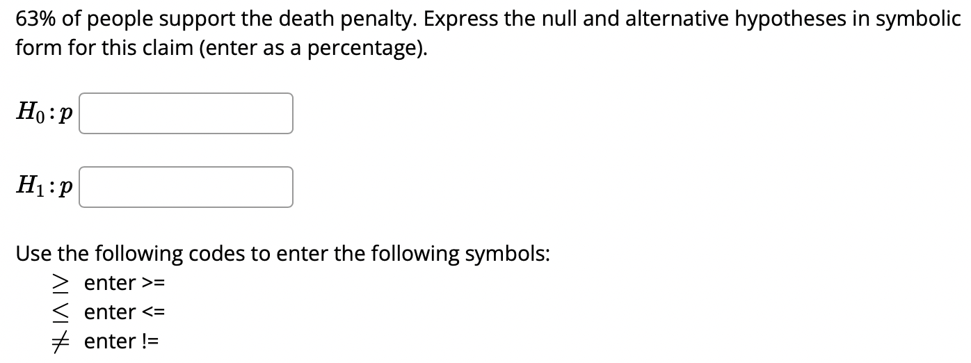 63 Of People Support The Death Penalty Express The Null And Alternative Hypotheses In Symbolic Form For This Claim En 1
