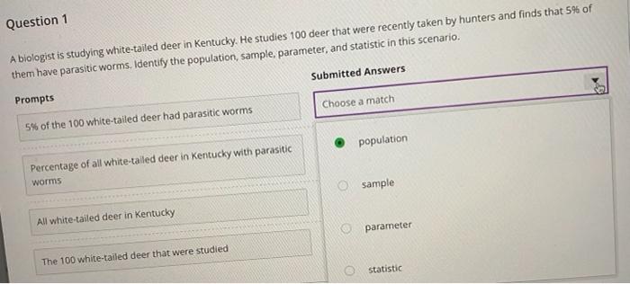 Question 1 A Biologist Is Studying White Tailed Deer In Kentucky He Studies 100 Deer That Were Recently Taken By Hunter 2