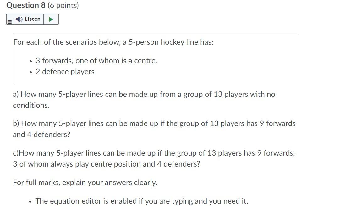 Question 8 6 Points Listen For Each Of The Scenarios Below A 5 Person Hockey Line Has 3 Forwards One Of Whom Is A 1