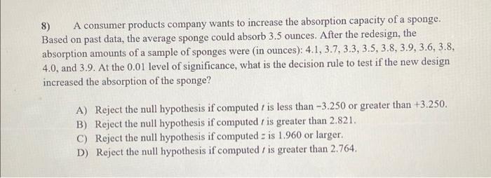 8 A Consumer Products Company Wants To Increase The Absorption Capacity Of A Sponge Based On Past Data The Average Sp 1