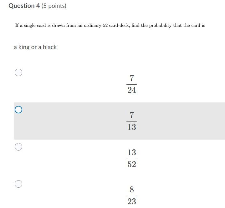 Question 4 5 Points If A Single Card Is Drawn From An Ordinary 52 Card Deck Find The Probability That The Card Is A K 1