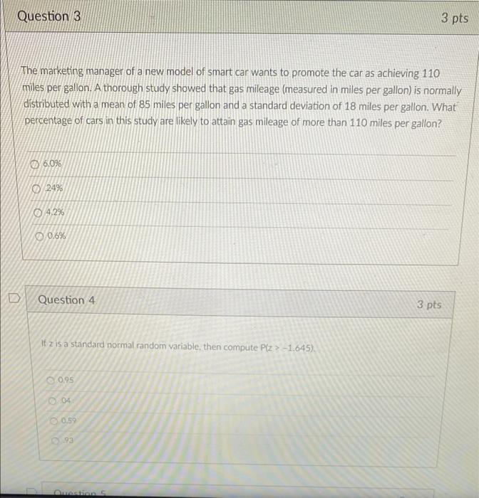 Question 3 3 Pts The Marketing Manager Of A New Model Of Smart Car Wants To Promote The Car As Achieving 110 Miles Per G 1