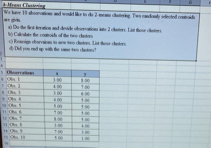 G K Means Clustering We Have 10 Abservations And Would Like To Do 2 Means Clustering Two Randomly Selected Centroids Ar 1
