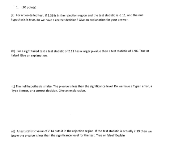 1 20 Points A For A Two Tailed Test If 2 36 Is In The Rejection Region And The Test Statistic Is 3 11 And The Nu 1