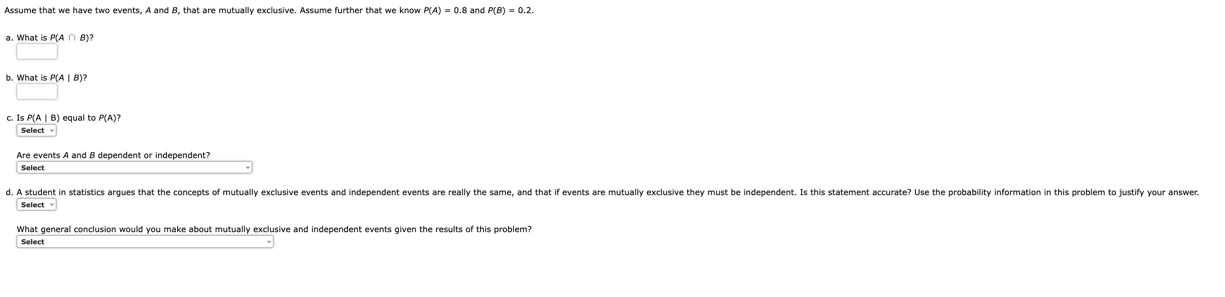 Assume That We Have Two Events A And B That Are Mutually Exclusive Assume Further That We Know P A 0 8 And P B 1