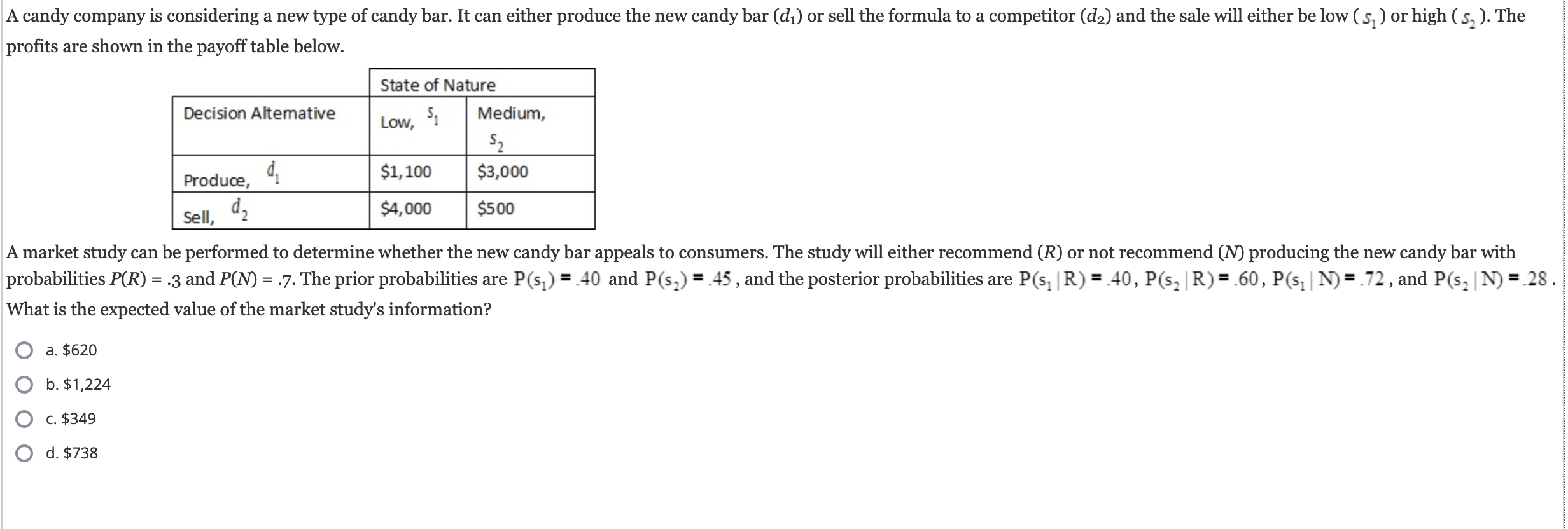 A Candy Company Is Considering A New Type Of Candy Bar It Can Either Produce The New Candy Bar Di Or Sell The Formula 1