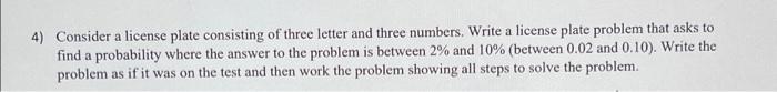 4 Consider A License Plate Consisting Of Three Letter And Three Numbers Write A License Plate Problem That Asks To Fin 1