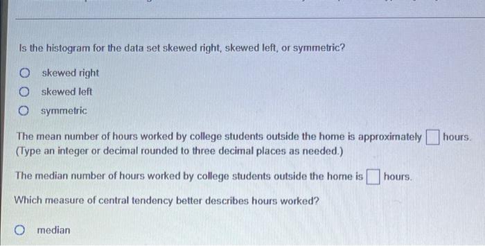A Random Sample Of 15 College Students Were Asked How Many Hours Per Week Typically Do You Work Outside The Home Their 3
