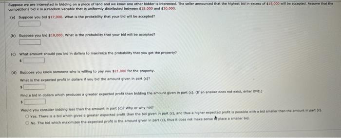 Suppose We Are Interested In Bidding On A Piece Of Land And We Know One Other Bidder Is Interested The Seller Announced 1