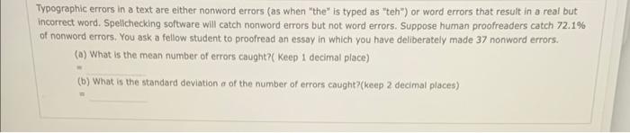 Typographic Errors In A Text Are Either Nonword Errors As When The Is Typed As Teh Or Word Errors That Result In A 1