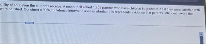Several Years Ago 45 Of Parents Who Had Children In Grades K 12 Were Satisfied With The Quality Of Education The Stude 2