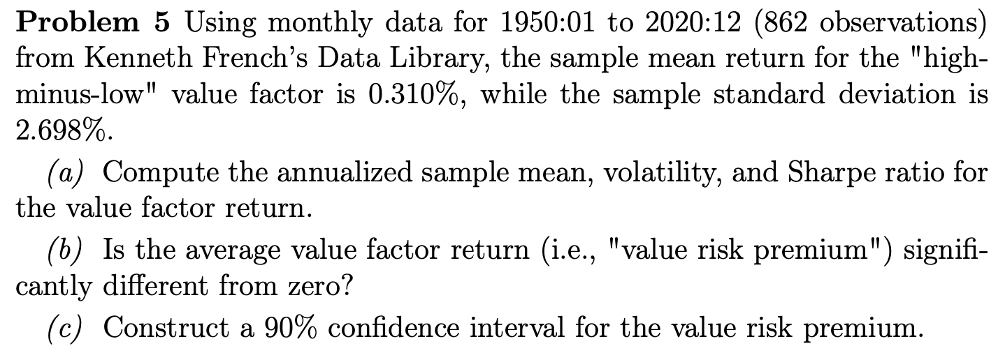 Problem 5 Using Monthly Data For 1950 01 To 2020 12 862 Observations From Kenneth French S Data Library The Sample Me 1