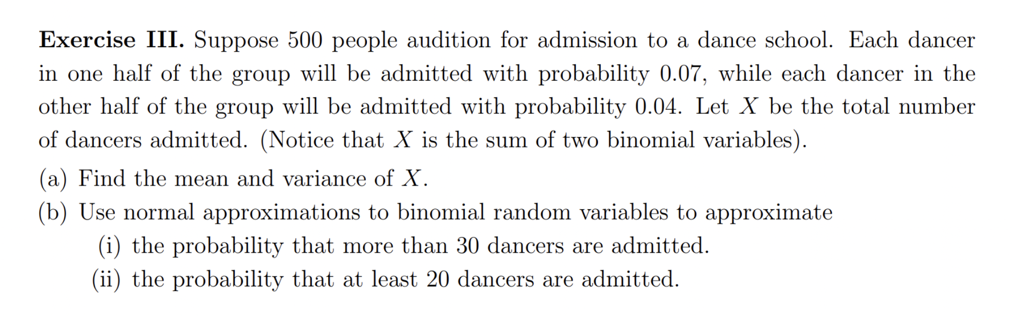 Exercise Iii Suppose 500 People Audition For Admission To A Dance School Each Dancer In One Half Of The Group Will Be 1