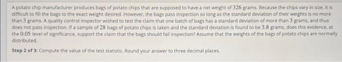 A Potato Chip Manufacturer Produces Bags Of Potato Chips That Are Supposed To Have A Net Weight Of 326 Grams Because Th 2