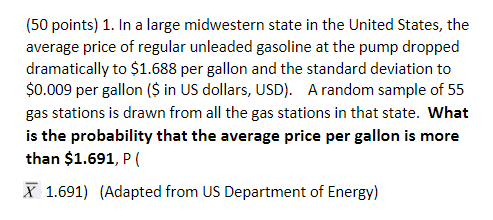 50 Points 1 In A Large Midwestern State In The United States The Average Price Of Regular Unleaded Gasoline At The P 1
